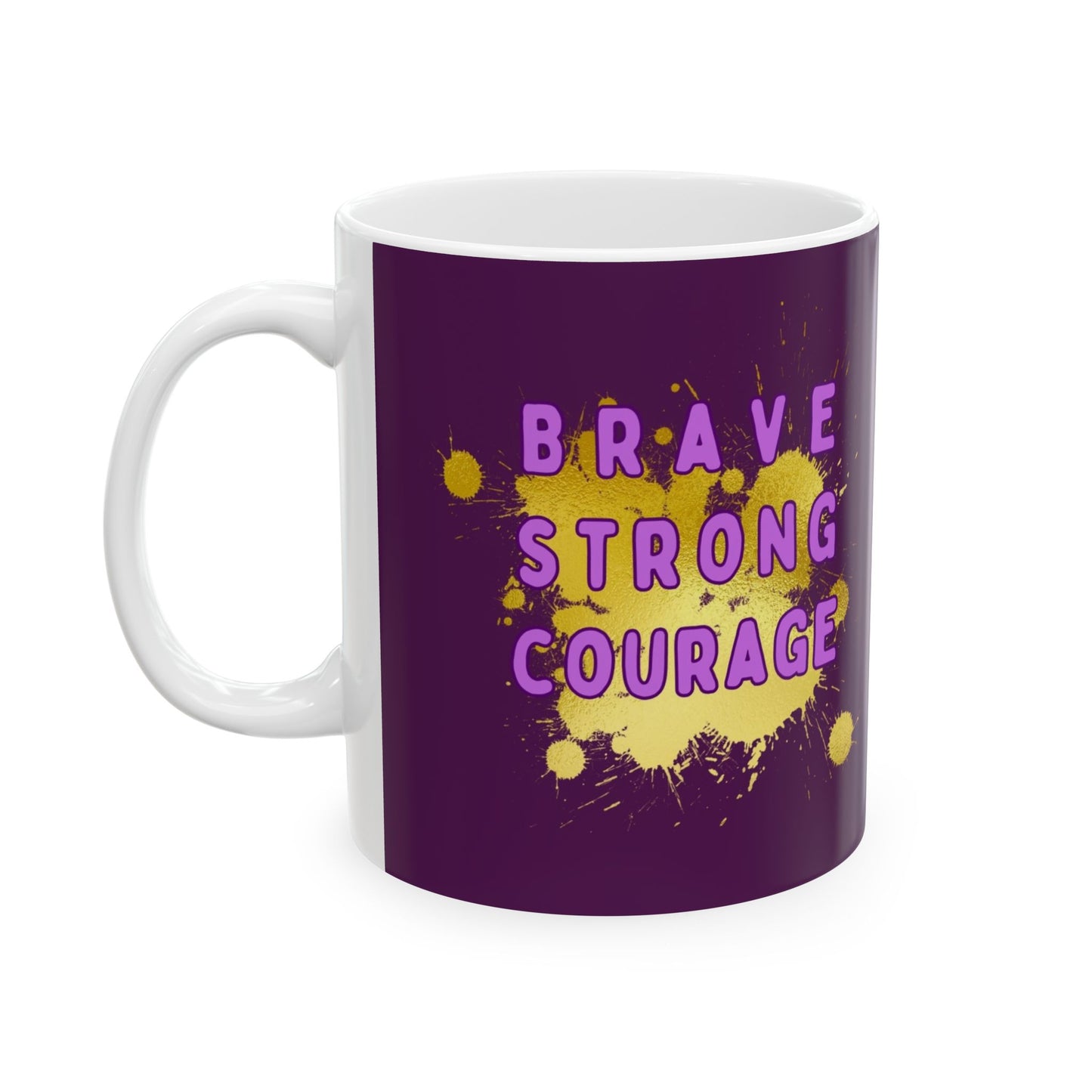 Brave Strong Courage Ceramic Mug - Inspirational Coffee Cup for Daily Motivation